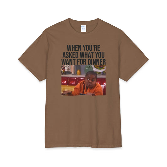 T-Shirt — "When You're Asked What You Want for Dinner" Meme Tee