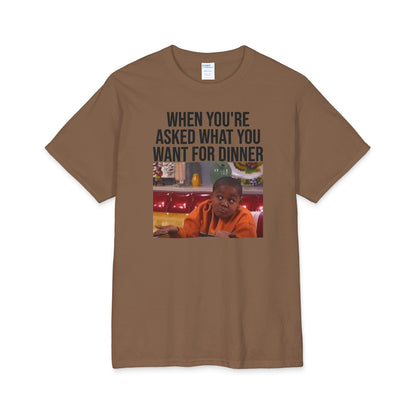 T-Shirt — "When You're Asked What You Want for Dinner" Meme Tee