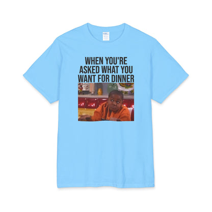 T-Shirt — "When You're Asked What You Want for Dinner" Meme Tee