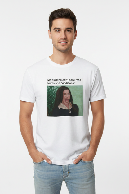 Man wearing a white t-shirt with a graphic including a winking woman and text stating "Me clicking on 'I have read terms and conditions'", standing against a white background